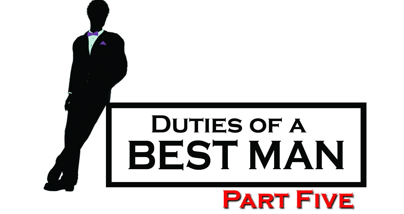 Duties of a Best Man: Part Five