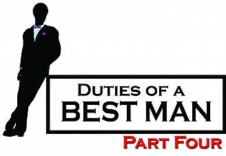 Duties of a Best Man: Part Four